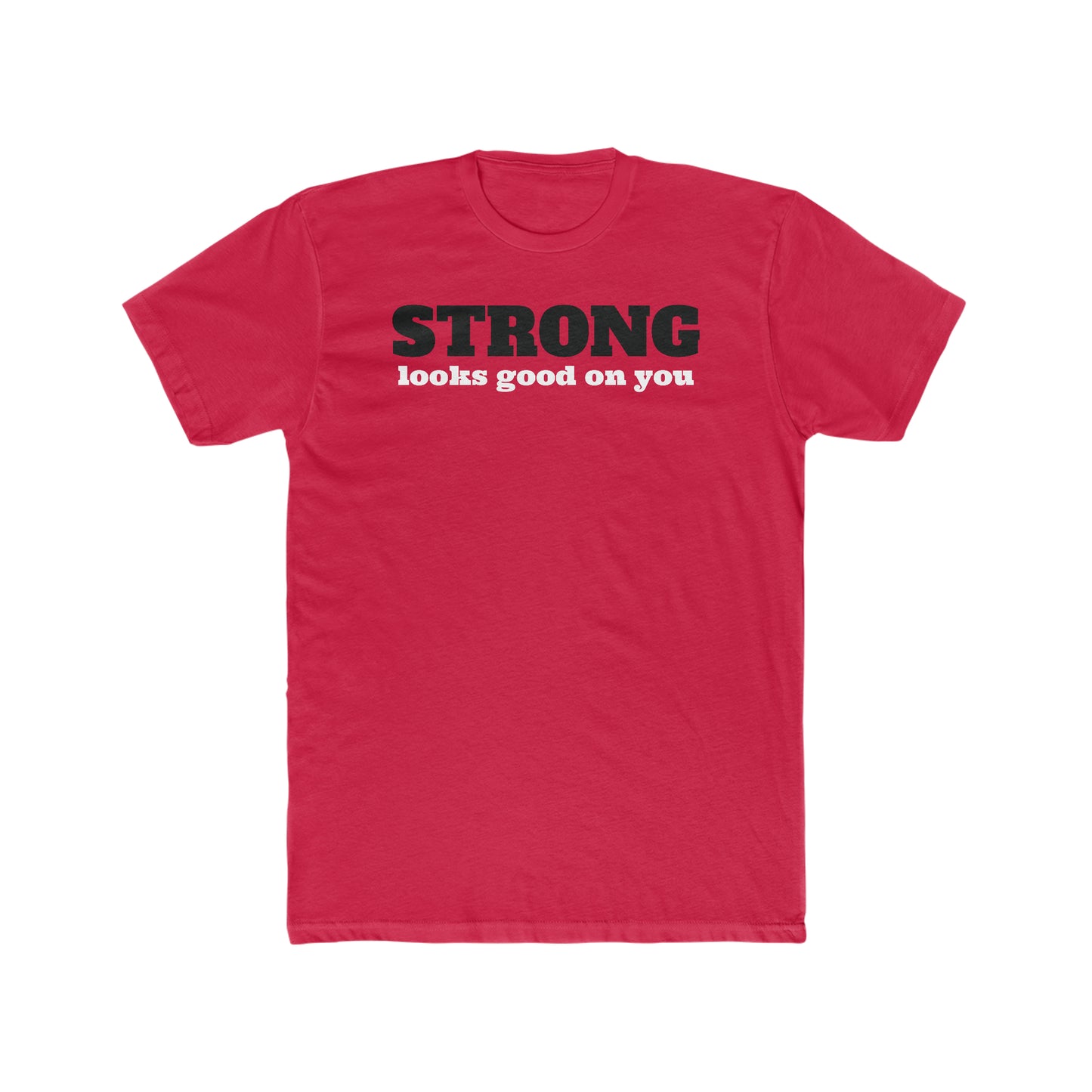 Strong Looks Good T-Shirt