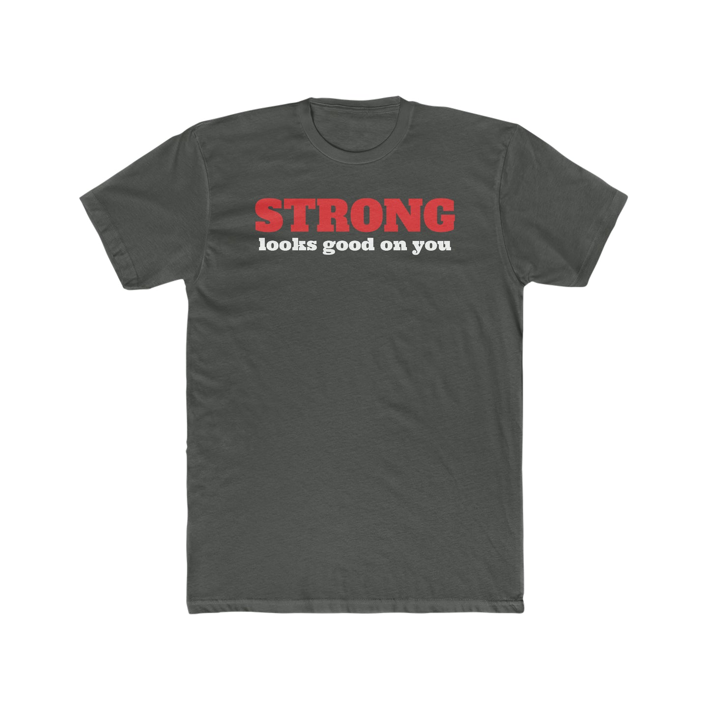 Strong Looks Good T-Shirt