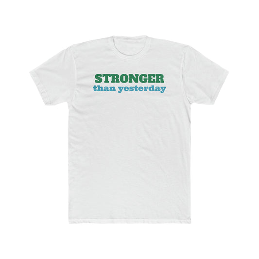 Stronger Than Yesterday T-Shirt